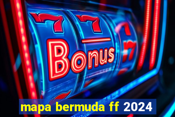 mapa bermuda ff 2024
